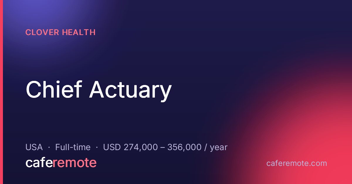 Chief Actuary at Clover Health — remote job on CafeRemote