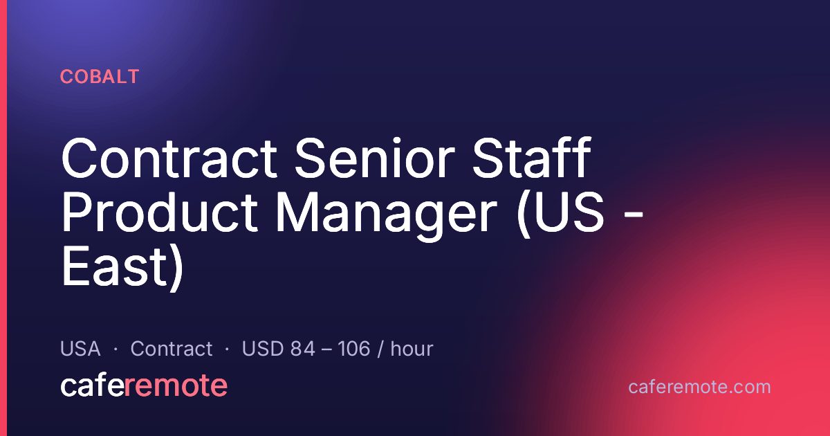 Contract Senior Staff Product Manager (US - East) at Cobalt — remote job on CafeRemote