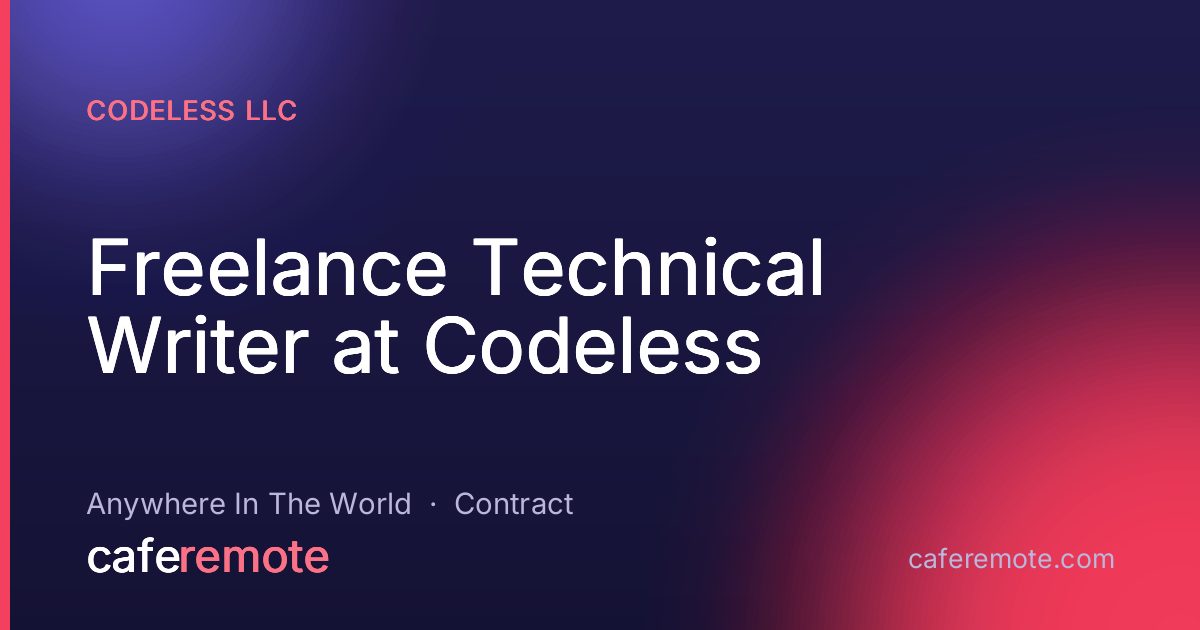 Freelance Technical Writer at Codeless at Codeless LLC — remote job on CafeRemote