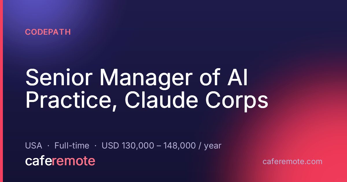 Senior Manager of AI Practice, Claude Corps at CodePath — remote job on CafeRemote