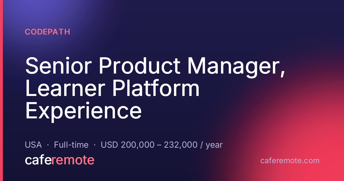 Senior Product Manager, Learner Platform Experience at CodePath — remote job on CafeRemote