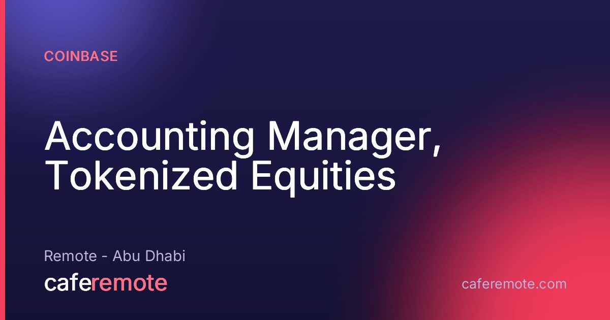 Accounting Manager, Tokenized Equities at Coinbase — remote job on CafeRemote
