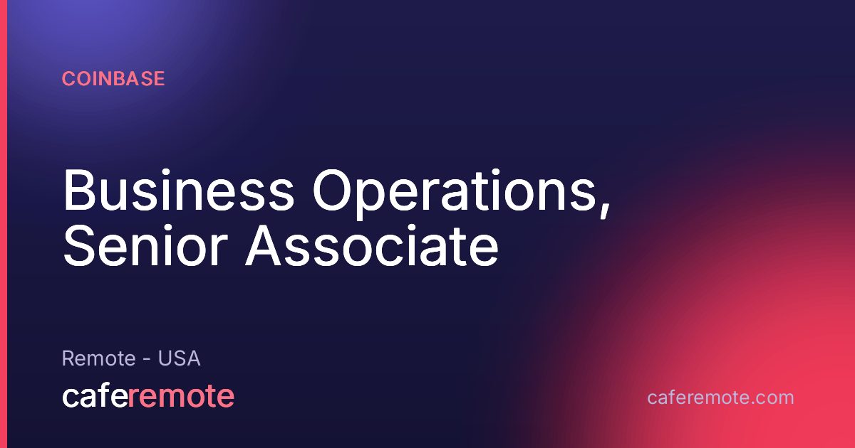 Business Operations, Senior Associate at Coinbase — remote job on CafeRemote