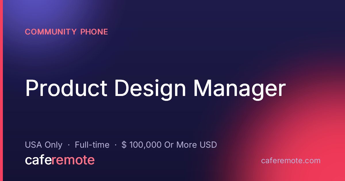 Product Design Manager at Community Phone — remote job on CafeRemote