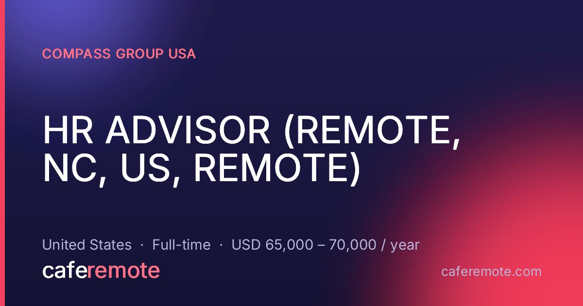 HR ADVISOR (REMOTE, NC, US, REMOTE) at Compass Group USA — remote job on CafeRemote