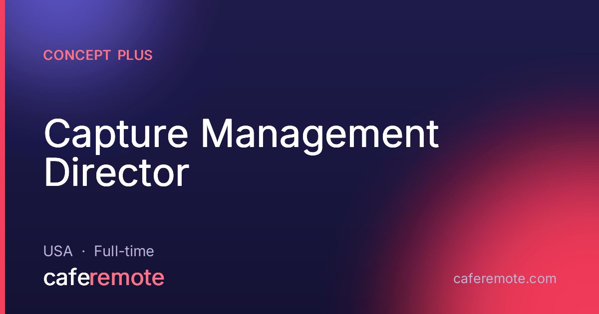 Capture Management Director at Concept Plus — remote job on CafeRemote