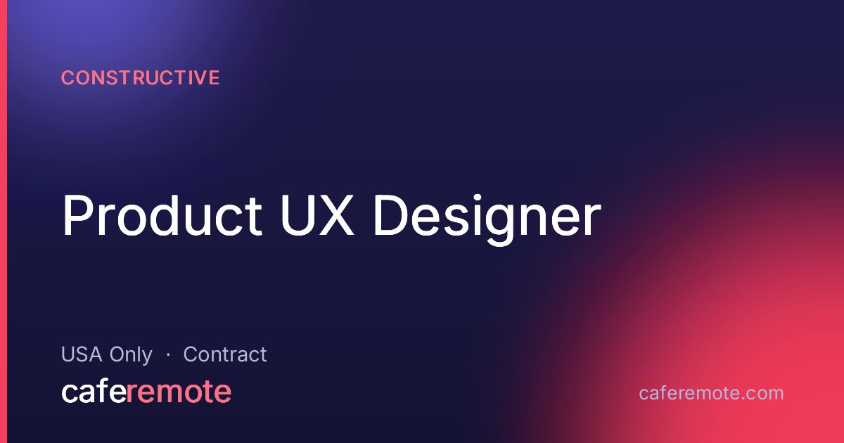 Product UX Designer at Constructive — remote job on CafeRemote