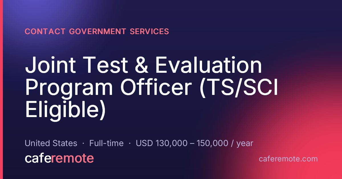 Joint Test & Evaluation Program Officer (TS/SCI Eligible) at Contact Government Services — remote job on CafeRemote