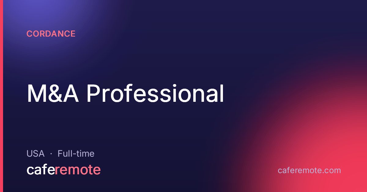 M&A Professional at Cordance — remote job on CafeRemote
