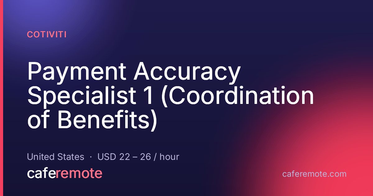 Payment Accuracy Specialist 1 (Coordination of Benefits) at Cotiviti — remote job on CafeRemote