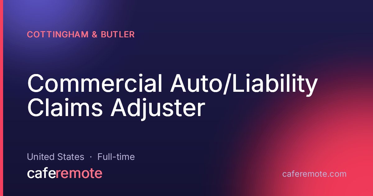 Commercial Auto/Liability Claims Adjuster at Cottingham & Butler — remote job on CafeRemote