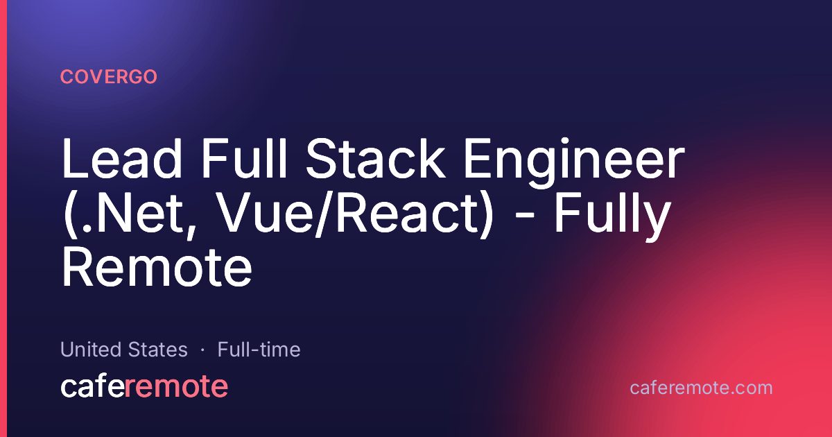 Lead Full Stack Engineer (.Net, Vue/React) - Fully Remote at CoverGo — remote job on CafeRemote