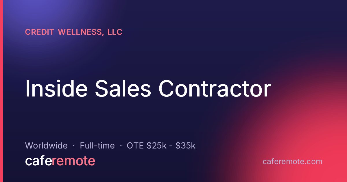 Inside Sales Contractor at Credit Wellness, LLC — remote job on CafeRemote