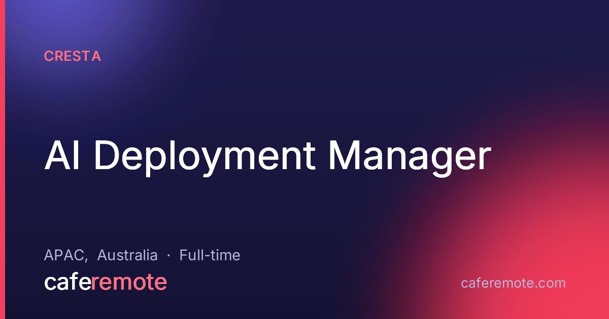 AI Deployment Manager at Cresta — remote job on CafeRemote