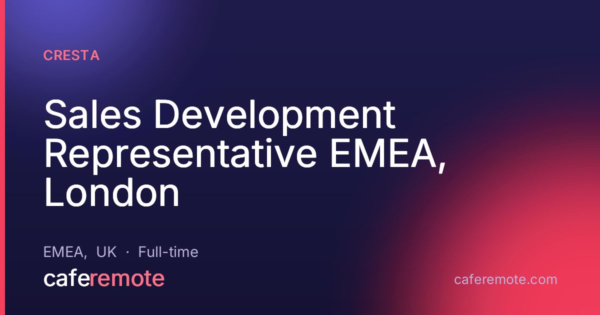 Sales Development Representative EMEA, London at Cresta — remote job on CafeRemote