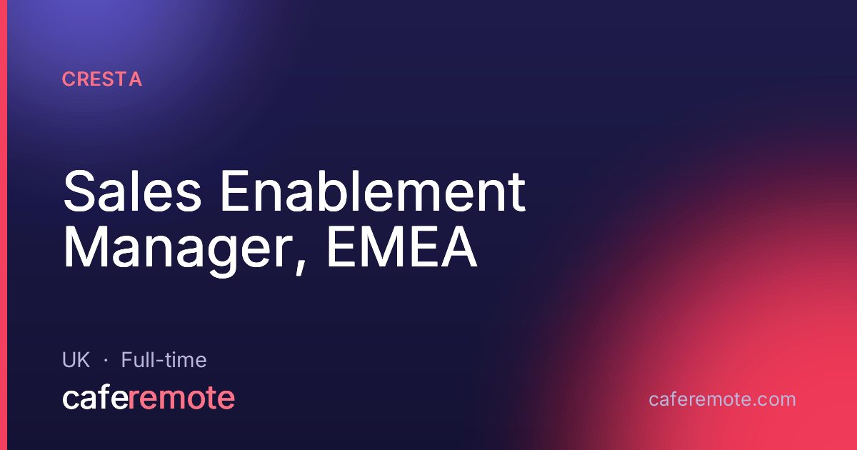 Sales Enablement Manager, EMEA at Cresta — remote job on CafeRemote