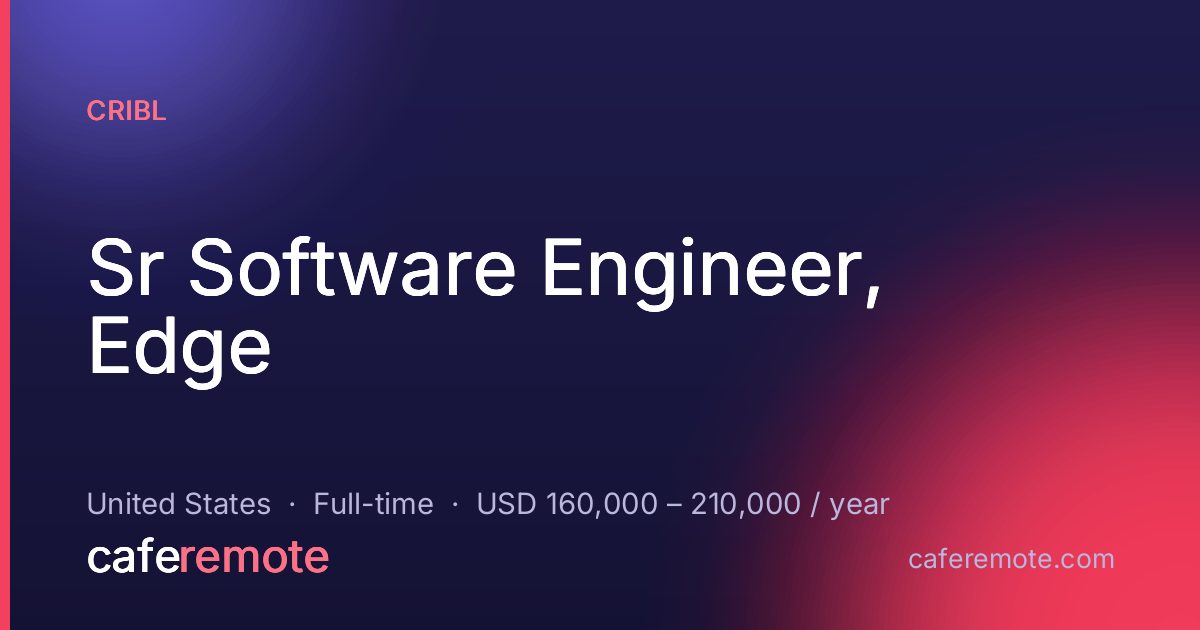 Sr Software Engineer, Edge at Cribl — remote job on CafeRemote
