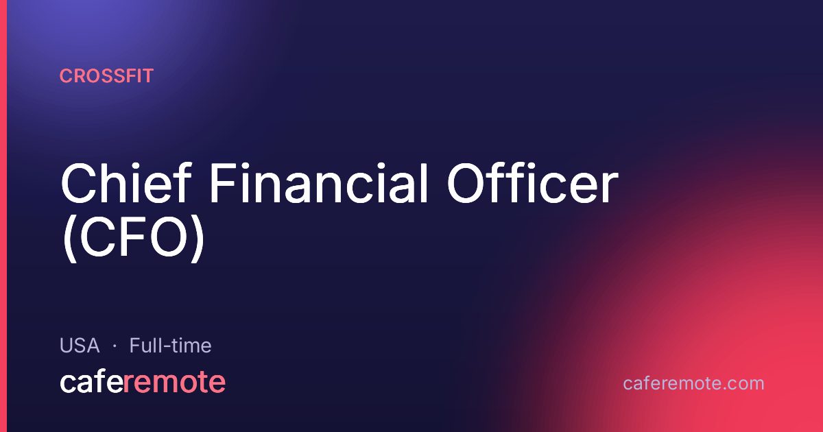 Chief Financial Officer (CFO) at CrossFit — remote job on CafeRemote