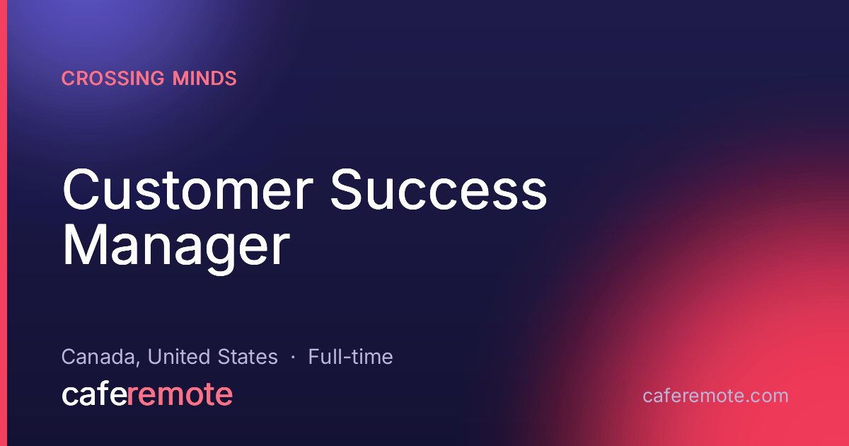 Customer Success Manager at Crossing Minds — remote job on CafeRemote