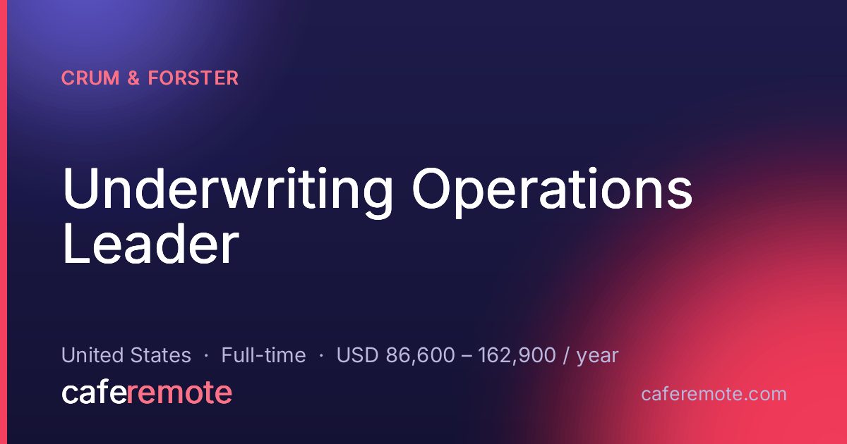 Underwriting Operations Leader at Crum & Forster — remote job on CafeRemote