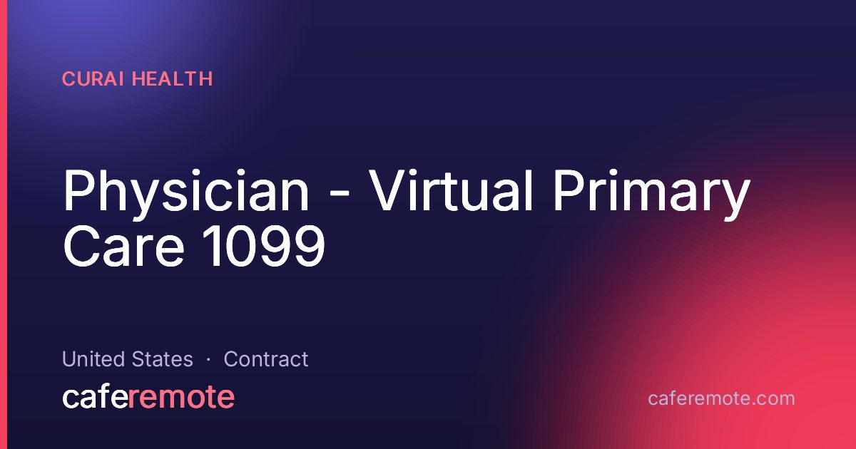 Physician - Virtual Primary Care 1099 at Curai Health — remote job on CafeRemote