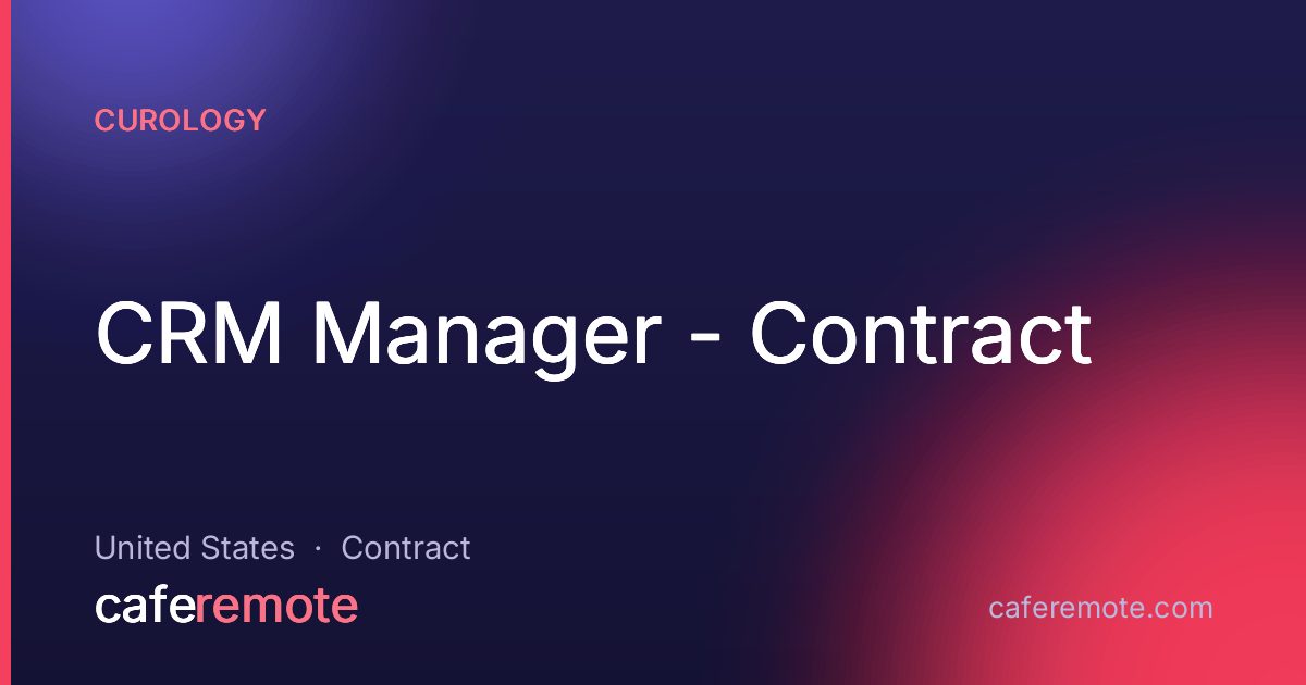 CRM Manager - Contract at Curology — remote job on CafeRemote