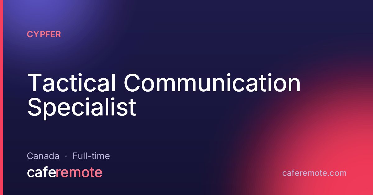Tactical Communication Specialist at CYPFER — remote job on CafeRemote