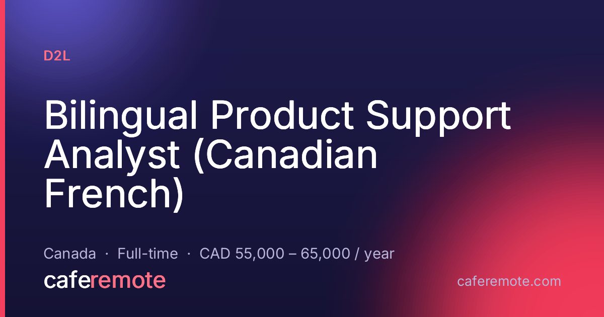 Bilingual Product Support Analyst (Canadian French) at D2L — remote job on CafeRemote