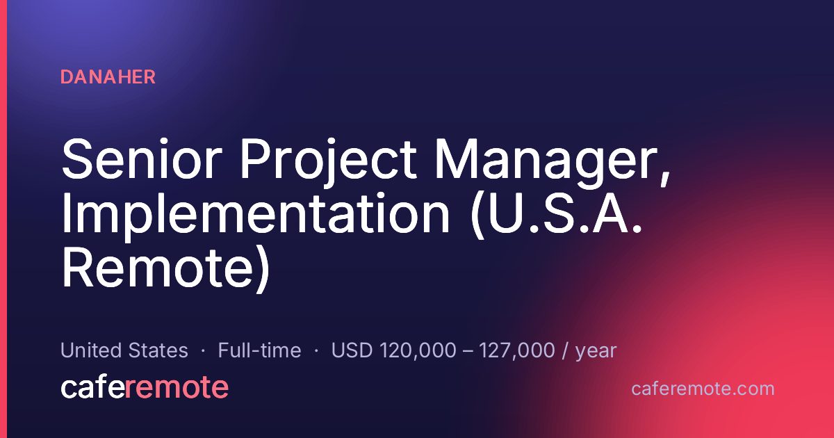 Senior Project Manager, Implementation (U.S.A. Remote) at Danaher — remote job on CafeRemote