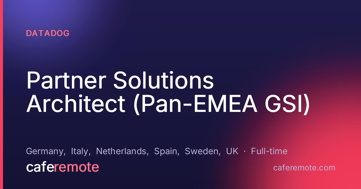 Partner Solutions Architect (Pan-EMEA GSI) at Datadog — remote job on CafeRemote