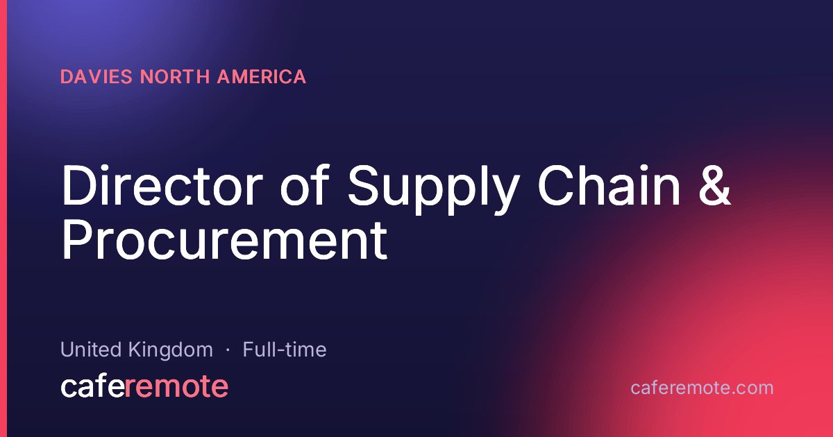 Director of Supply Chain & Procurement at Davies North America — remote job on CafeRemote