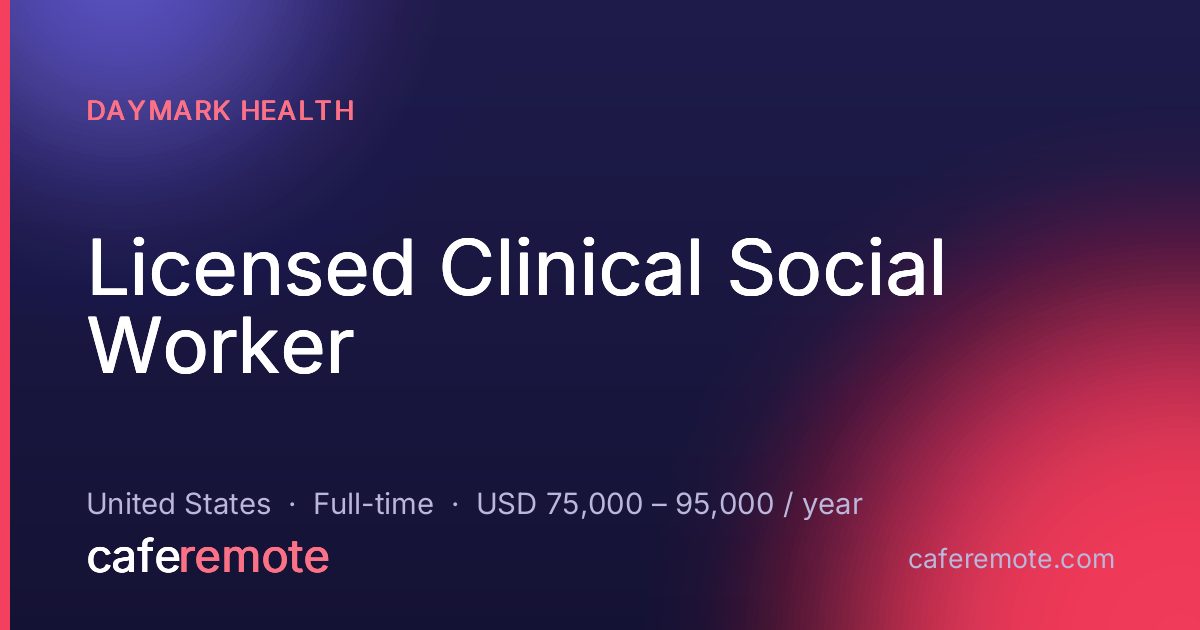 Licensed Clinical Social Worker at Daymark Health — remote job on CafeRemote