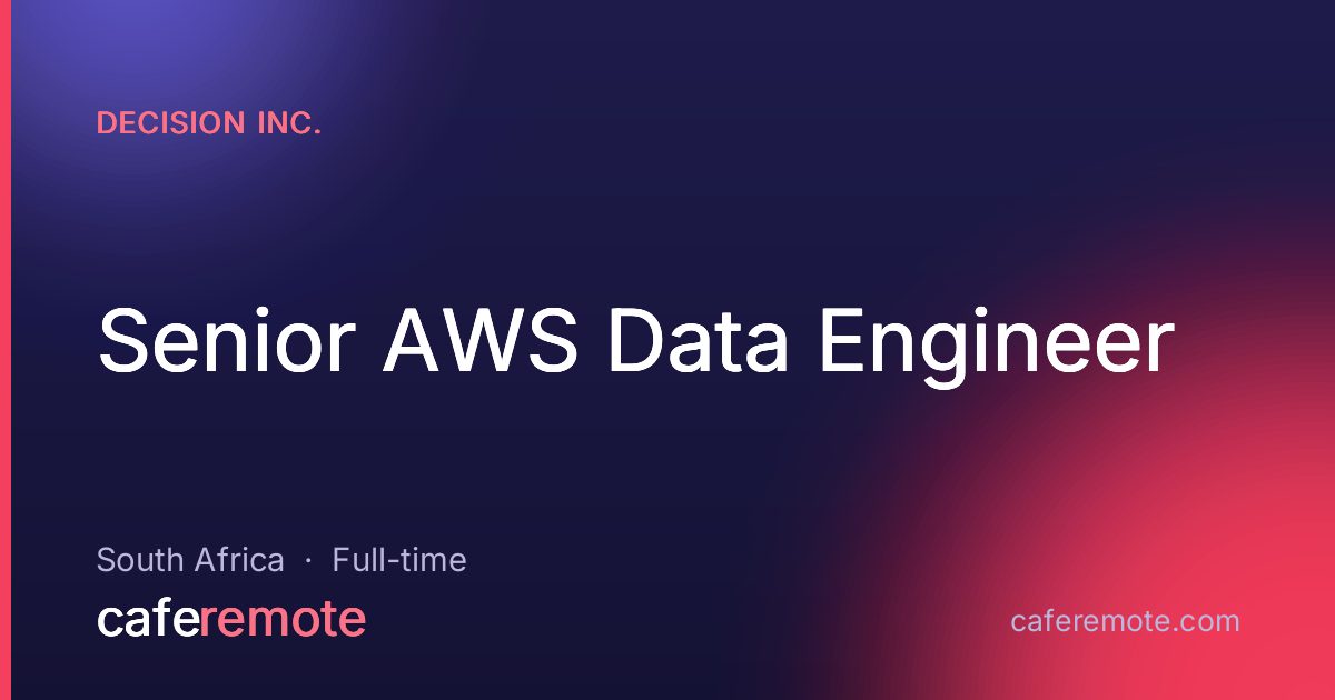 Senior AWS Data Engineer at Decision Inc. — remote job on CafeRemote