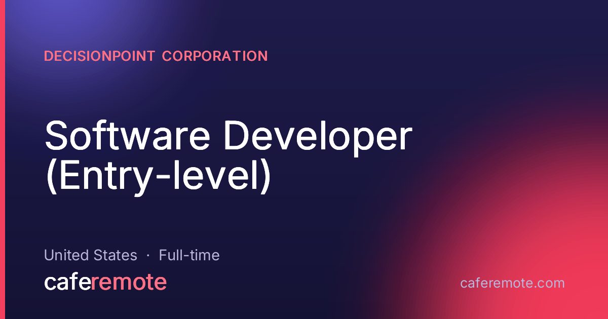 Software Developer (Entry-level) at DecisionPoint Corporation — remote job on CafeRemote