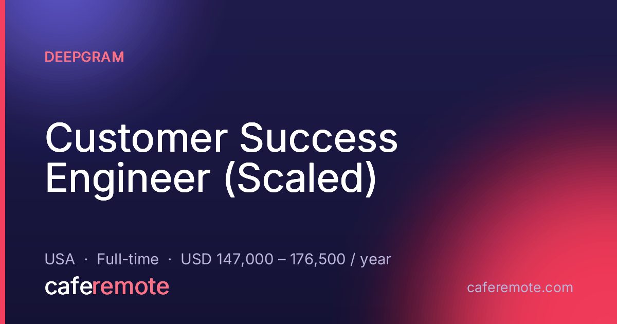 Customer Success Engineer (Scaled) at Deepgram — remote job on CafeRemote
