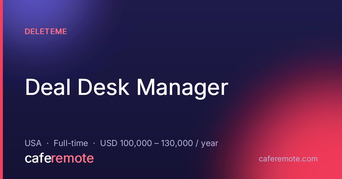 Deal Desk Manager at DeleteMe — remote job on CafeRemote