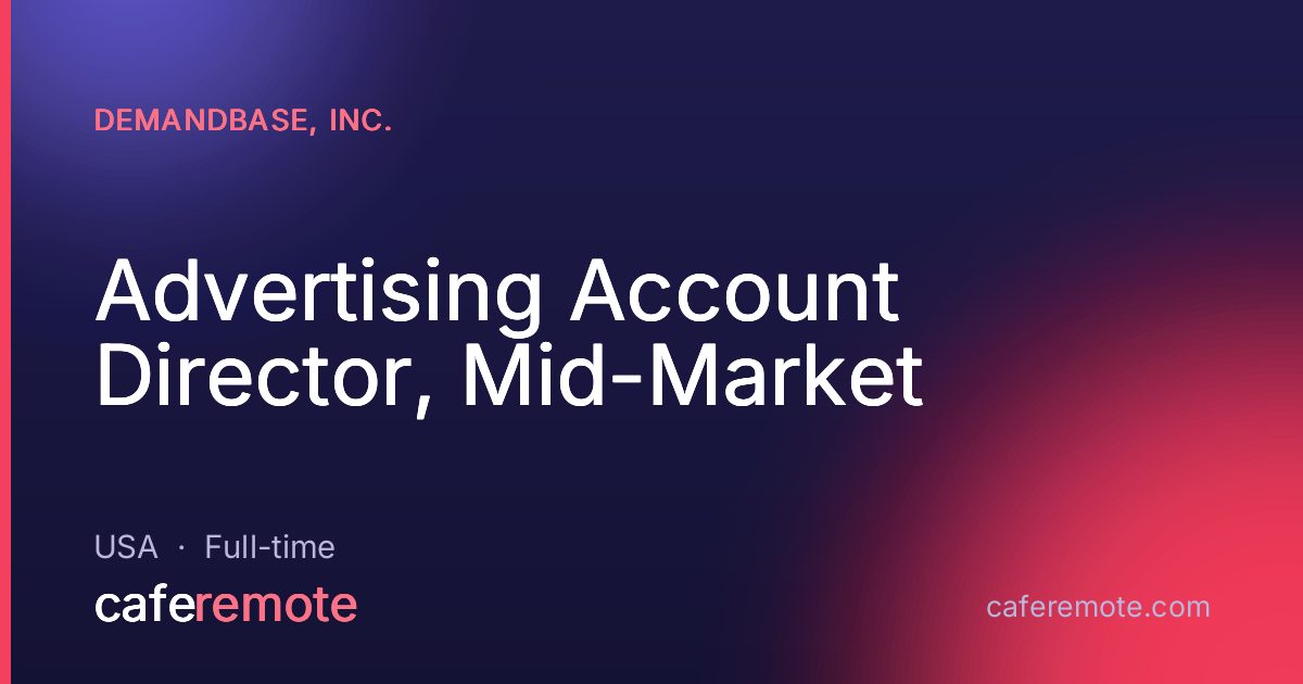Advertising Account Director, Mid-Market at Demandbase, Inc. — remote job on CafeRemote