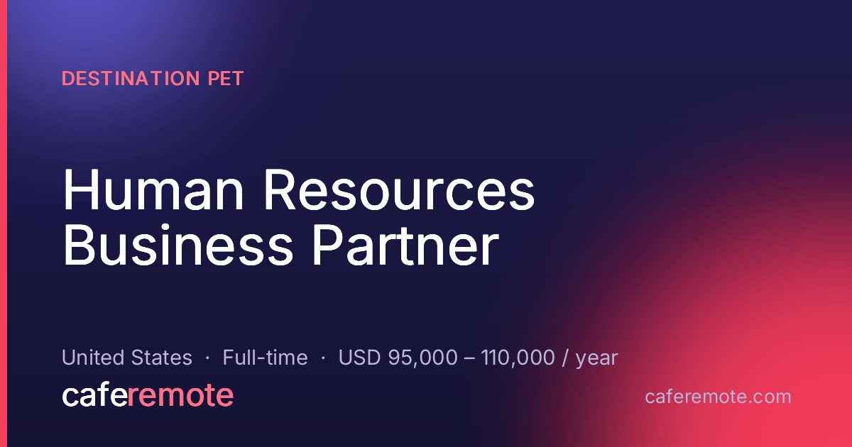 Human Resources Business Partner at Destination Pet — remote job on CafeRemote