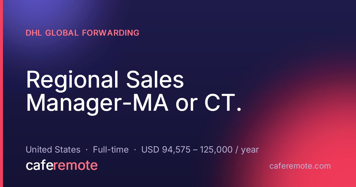 Regional Sales Manager-MA or CT. at DHL Global Forwarding — remote job on CafeRemote