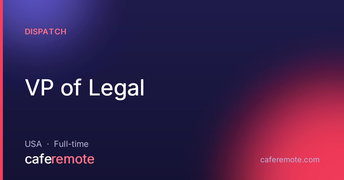 VP of Legal at Dispatch — remote job on CafeRemote