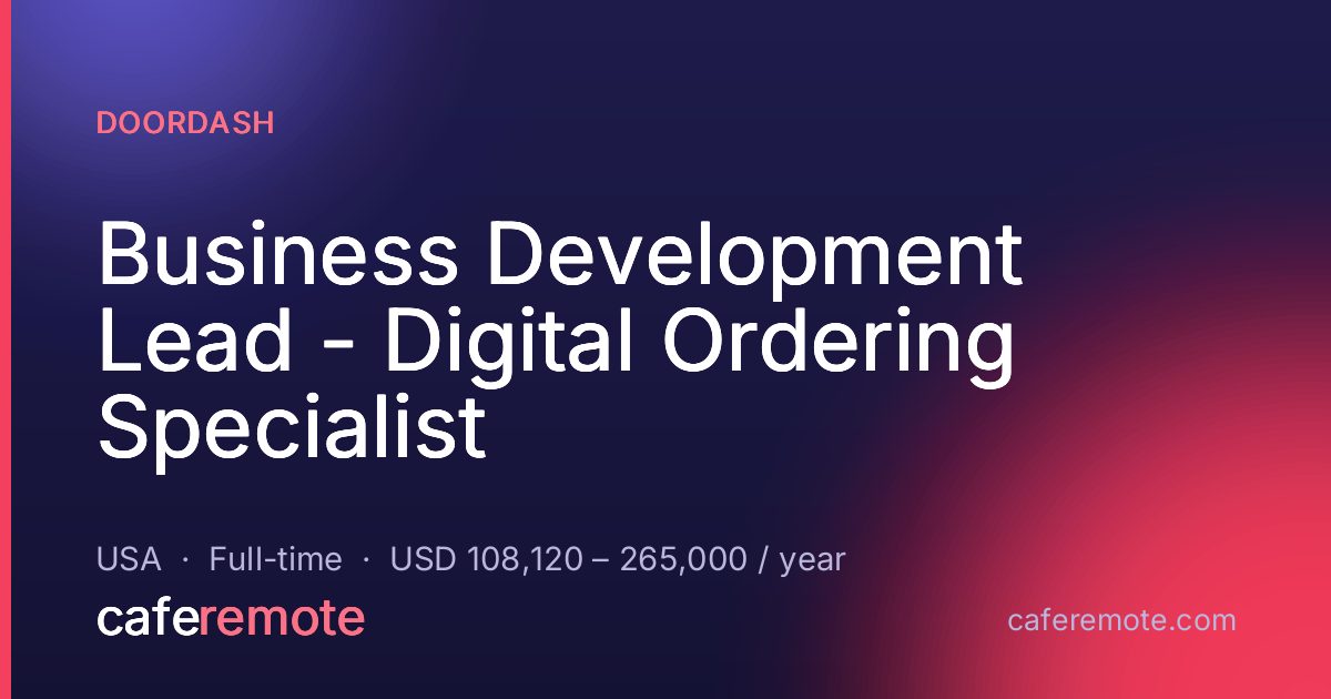 Business Development Lead - Digital Ordering Specialist at DoorDash — remote job on CafeRemote