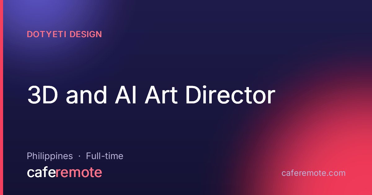 3D and AI Art Director at DotYeti Design — remote job on CafeRemote