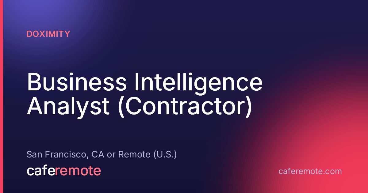 Business Intelligence Analyst (Contractor) at Doximity — remote job on CafeRemote