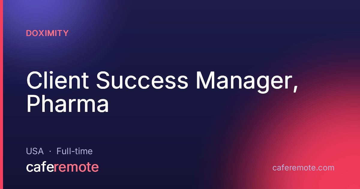 Client Success Manager, Pharma at Doximity — remote job on CafeRemote