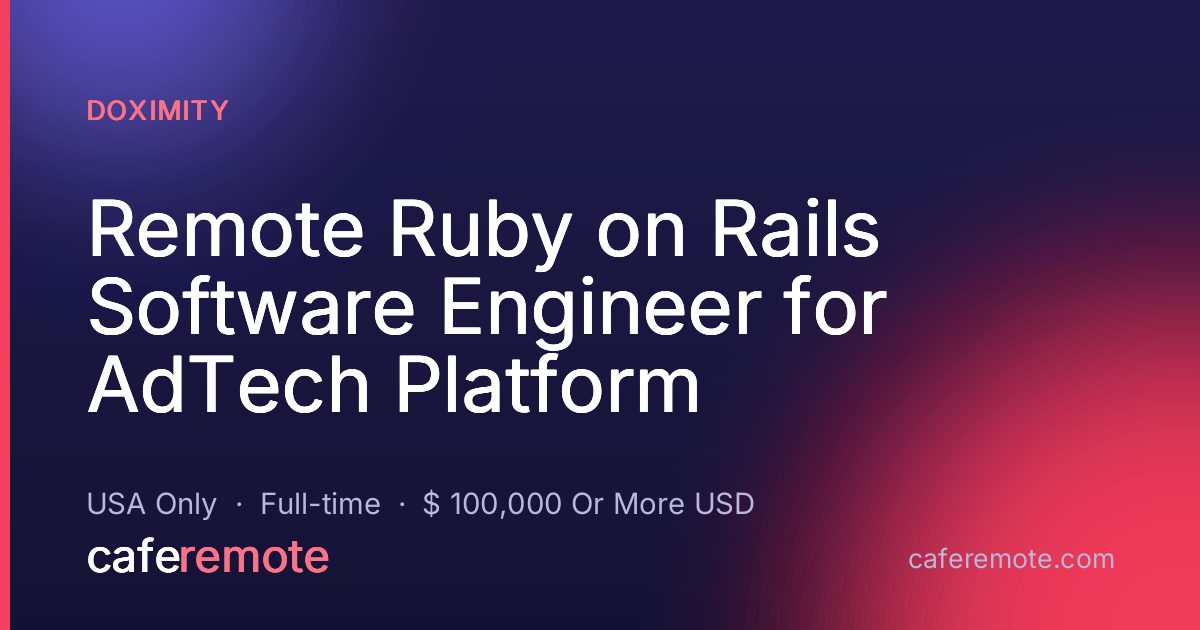Remote Ruby on Rails Software Engineer for AdTech Platform at Doximity — remote job on CafeRemote