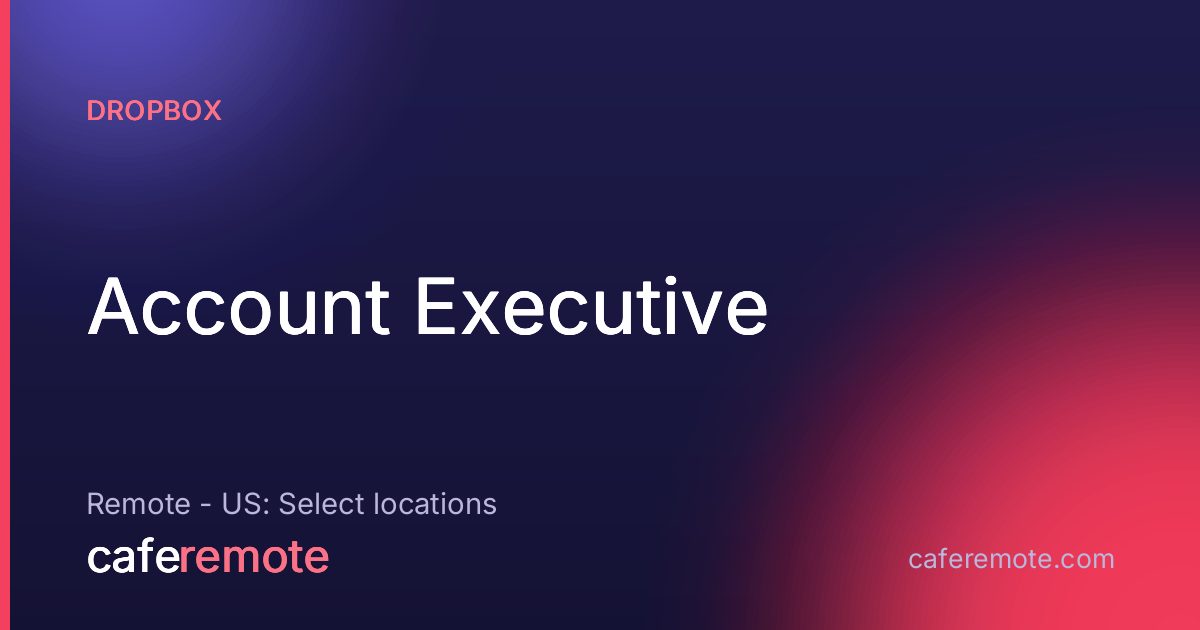 Account Executive at Dropbox — remote job on CafeRemote