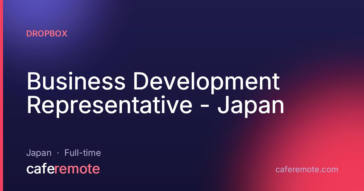 Business Development Representative - Japan at Dropbox — remote job on CafeRemote