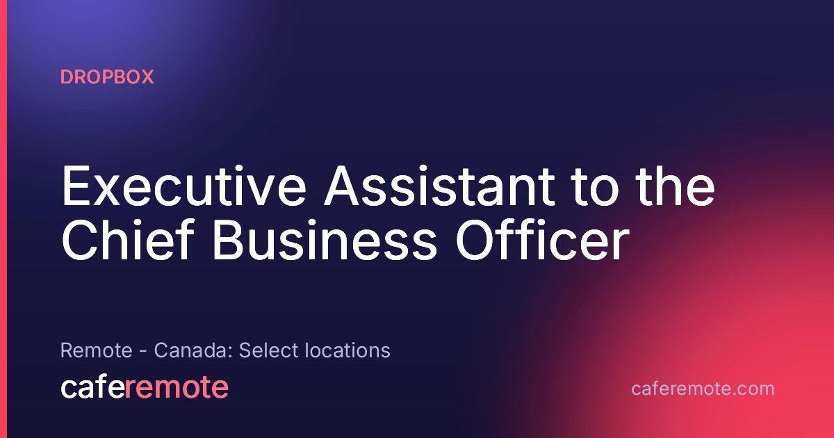 Executive Assistant to the Chief Business Officer at Dropbox — remote job on CafeRemote