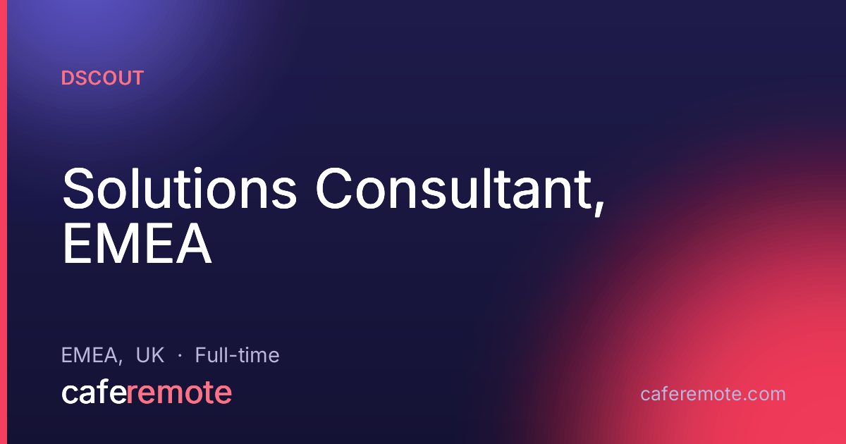 Solutions Consultant, EMEA at dscout — remote job on CafeRemote