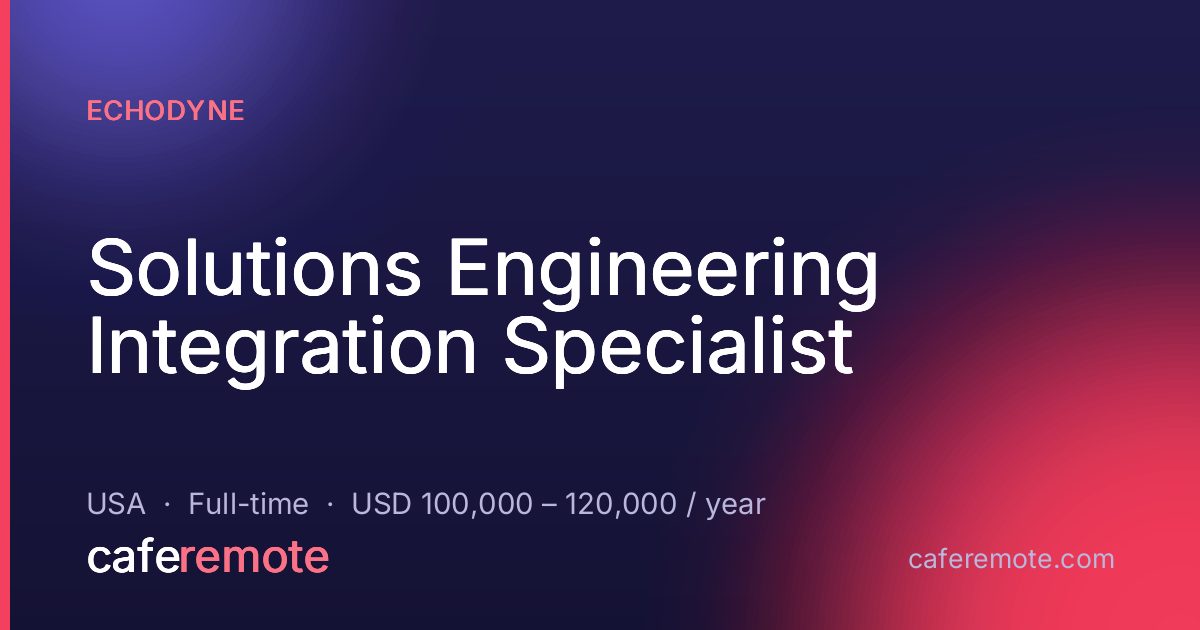 Solutions Engineering Integration Specialist at Echodyne — remote job on CafeRemote
